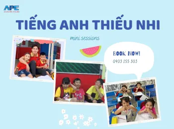 CÁC KHÓA HỌC TIẾNG ANH THIẾU NHI TẠI APE