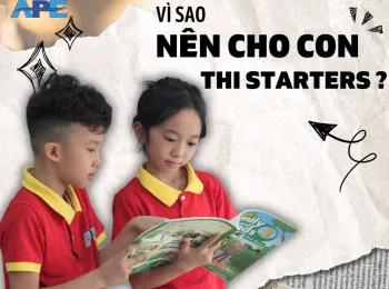 VÌ SAO NÊN CHO BÉ THI STARTERS?