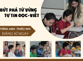 BỨT PHÁ TỪ VỰNG, TỰ TIN ĐỌC VIẾT