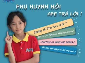 Q&A CÙNG APE–CHỨNG CHỈ QUỐC TẾ STARTERS LÀ GÌ?