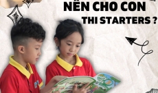 VÌ SAO NÊN CHO BÉ THI STARTERS?